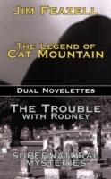 The Legend of Cat Mountain/Trouble with Rodney: Dual Novelletes