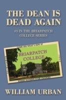 The Dean Is Dead Again: #3 in the Briarpatch College Series