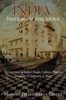 India: Nation on the Move: An Overview of India's People, Culture, History, Economy, IT Industry, & More