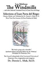 The Windmills (Los Molinos): ...And Other Selected Translated Poetry, Of: Juan Parra Del Riego