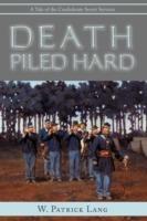 Death Piled Hard: A Tale of the Confederate Secret Services