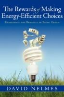 The Rewards of Making Energy-Efficient Choices: Experience the Benefits of Being Green