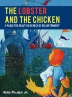 The Lobster and the Chicken: A Fable for Adults in Search of Enlightenment