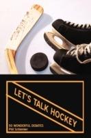 Let's Talk Hockey: 50 Wonderful Debates