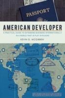 American Developer: A Practical Guide to Extending Business Internationally in a World that is Flat in Places