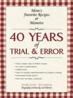 40 Years of Trial & Error: Mom's Favorite Recipes & Memoirs