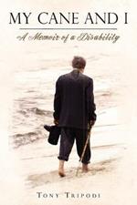 My Cane and I: A Memoir of a Disability