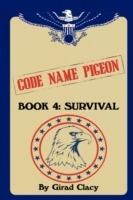 Code Name Pigeon: Book 4: Survival