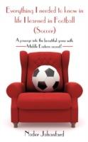 Everything I needed to know in life I learned in Football (Soccer): A passage into the beautiful game with Middle Eastern accent!