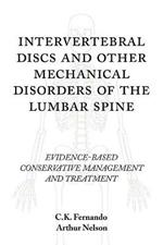 Intervertebral Discs and Other Mechanical Disorders of the Lumbar Spine: Evidence-Based Conservative Management and Treatment