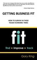 Getting Business Fit: How to Survive in These Tough Economic Times