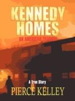 Kennedy Homes: An American Tragedy