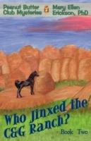 Who Jinxed the C&g Ranch?: Peanut Butter Club Mysteries: Book 2