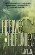 The Power and the Plunder: A Story of Courage and the Unbreakable Will of the Human Spirit