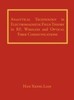 Analytical Technology in Electromagnetic Field Theory in RF, Wireless and Optical Fiber Communications