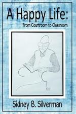 A Happy Life: From Courtroom to Classroom