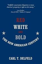Red, White and Bold: The New American Century