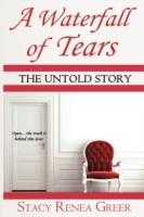 A Waterfall of Tears: The Untold Story