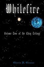 Whitefire: Volume Two of the Chay Trilogy