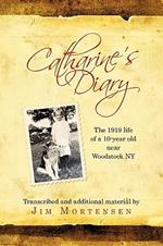 Catharine's Diary: The 1919 Life of a 10-Year Old Near Woodstock NY