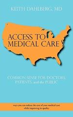 Access to Medical Care: Common Sense for Doctors, Patients, and the Public