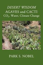 DESERT WISDOM/AGAVES and CACTI: CO2, Water, Climate Change