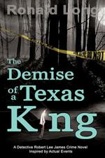 The Demise of a Texas King: Detective Robert Lee James In