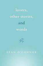 Lovers, Other Stories, and Words