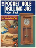 The Pocket Hole Drilling Jig Project Book