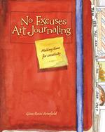 No Excuses Art Journaling