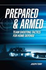 Prepared and Armed: Team Shooting Tactics for Home Defense