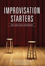 Improvisation Starters Revised and Expanded: More Than 1,000 Improvisation Scenarios for the Theater and Classroom