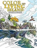 Color the Living Island: Fantastic Creatures and Magical Worlds