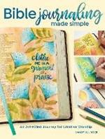 Bible Journaling Made Simple: An Art-Filled Journey for Creative Worship