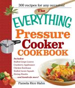 The Everything Pressure Cooker Cookbook