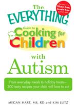 The Everything Guide to Cooking for Children with Autism