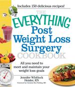 The Everything Post Weight Loss Surgery Cookbook