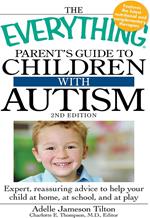 The Everything Parent's Guide to Children with Autism