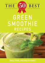 The 50 Best Green Smoothie Recipes