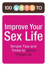 100 Ways to Improve Your Sex Life