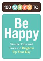 100 Ways to Be Happy