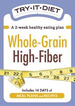 Try-It Diet - Whole-Grain, High Fiber