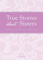 True Stories about Sisters