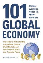 101 Things Everyone Needs to Know about the Global Economy