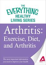 Arthritis: Exercise, Diet, and Arthritis