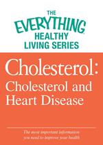 Cholesterol: Cholesterol and Heart Disease