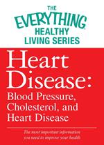 Heart Disease: Blood Pressure, Cholesterol, and Heart Disease