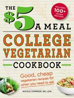 The $5 a Meal College Vegetarian Cookbook