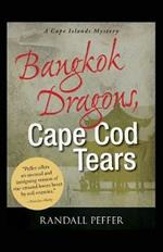 Bangkok Dragons, Cape Cod Tears