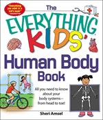 The Everything KIDS' Human Body Book